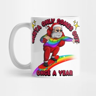 Santa only comes out once Skateboard Mug